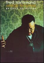 Fred Hammond and Radical for Christ: Purpose By Design - 