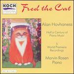 Fred the Cat: Half a Century of Piano Music by Alan Hovhaness