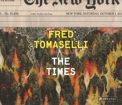 Fred Tomaselli: The Times - Weschler, Lawrence, and Tomaselli, Fred