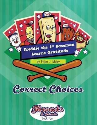 Freddie the First Baseman Learns Gratitude: Correct Choices - Mulry, Peter J