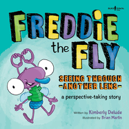 Freddie the Fly: Seeing Through Another Lens: A Perspective-Taking Story Volume 7