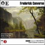 Frederick Converse: American Sketches; Song of the Sea; Festival of Pan