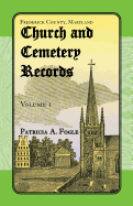 Frederick County, Maryland Church and Cemetery Records, Volume 1