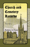 Frederick County, Maryland Church and Cemetery Records, Volume 3: Zion Lutheran and Mt. Tabor, Middletown