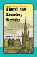 Frederick County, Maryland Church and Cemetery Records, Volume 5