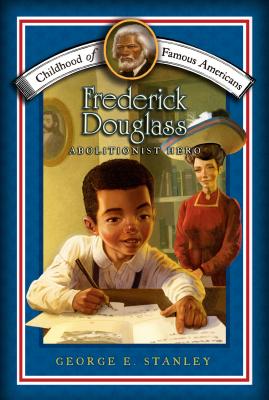 Frederick Douglass: Abolitionist Hero - Stanley, George E