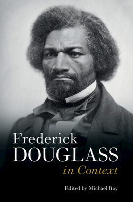 Frederick Douglass in Context - Roy, Michal (Editor)