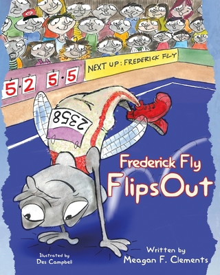 Frederick Fly Flips Out - Clements, Meagan F