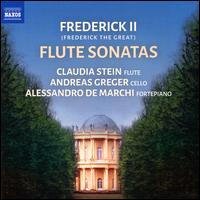 Frederick II (Frederick the Great): Flute Sonatas - Alessandro de Marchi (fortepiano); Andreas Greger (cello); Claudia Stein (flute)