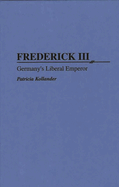 Frederick III: Germany's Liberal Emperor