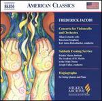 Frederick Jacobi: Concerto for Violoncello and Orchestra; Sabbath Evening Service; Hagiographa