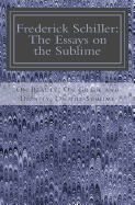 Frederick Schiller: The Essays on the Sublime