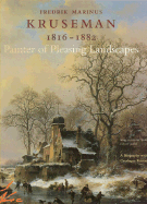 Fredrik Marinus Kruseman 1816-1882: Painter of Pleasing Landscapes
