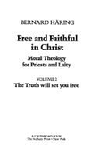 Free and faithful in Christ : moral theology for clergy and laity