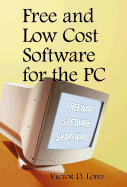 Free and Low Cost Software for the PC - Lopez, Victor D