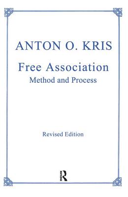 Free Association: Methods and Process - Kris, Anton O.