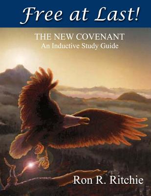 Free At Last - The New Covenant: Inductive Study Guide - Ritchie, Ron