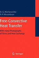 Free-Convective Heat Transfer: With Many Photographs of Flows and Heat Exchange