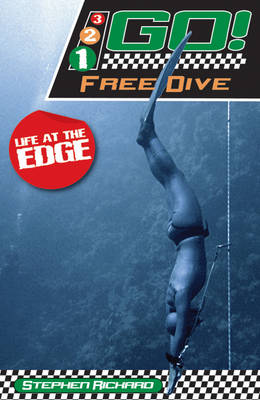 Free Dive: Life at the Edge - Rickard, Stephen