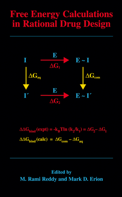 Free Energy Calculations in Rational Drug Design - Reddy, M Rami (Editor), and Erion, Mark D (Editor)