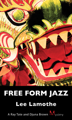 Free Form Jazz: A Ray Tate and Djuna Brown Mystery - Lamothe, Lee