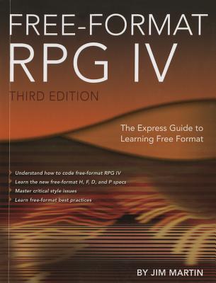 Free-Format RPG IV: The Express Guide to Learning Free Format - Martin, Jim