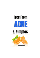 Free from Acne & Pimples: What pharma and doctors will never tell you!