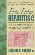 Free from Hepatitis C: Your Complete Guide to Healing Hepatitis C