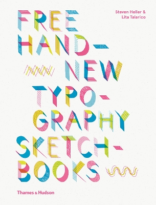 Free Hand New Typography Sketchbooks - Heller, Steven, and Talarico, Lita