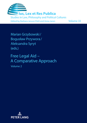 Free Legal Aid - A Comparative Approach: Volume 2 - Janusz-Pohl, Barbara (Series edited by), and Grzybowski, Marian (Editor), and Przywora, Boguslaw (Editor)