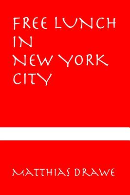 Free Lunch in New York City - Alfaro, Rene (Editor), and Bukowski, Edgar Henry (Introduction by), and Miller, Charles