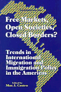 Free Markets, Open Societies, Closed Borders?: Trends in International Migration and Immigration Policy in the Americas