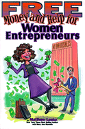 Free Money and Help for Women Entrepreneurs - Lesko, Matthew, and Martello, Mary Ann