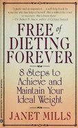 Free of Dieting Forever - Mills, Janet