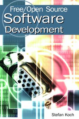 Free/Open Source Software Development - Koch, Stefan (Editor)