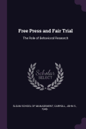 Free Press and Fair Trial: The Role of Behavioral Research