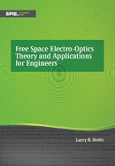 Free Space Electro-Optics Theory and Applications for Engineers