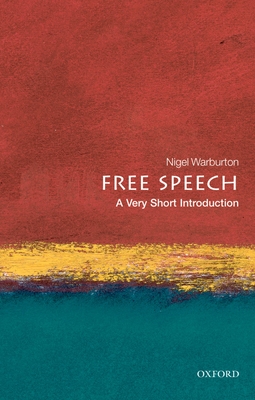 Free Speech: A Very Short Introduction - Warburton, Nigel