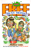 Free Stuff for Busy Moms - Lesko, Matthew, and Martello, Mary Ann