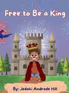 Free to Be a King