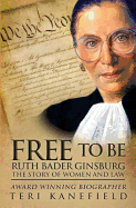 Free to Be Ruth Bader Ginsburg: The Story of Women and Law