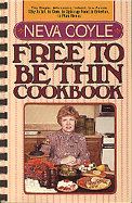 Free to Be Thin Cookbook - Coyle, Neva