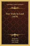 Free Trade In Land (1879)