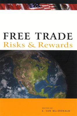 Free Trade: Risks and Rewards - MacDonald, Ian, and Morton, Desmond