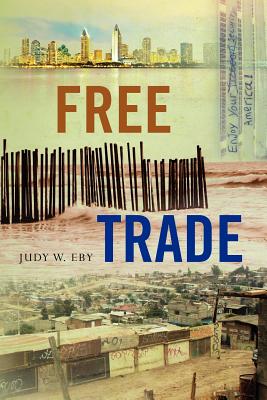Free Trade - Eby, Judy W