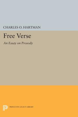 Free Verse: An Essay on Prosody - Hartman, Charles O.