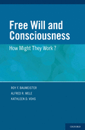 Free Will and Consciouness: How Might They Work?