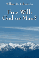 Free Will: God or Man?