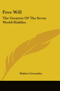 Free Will: The Greatest Of The Seven World-Riddles