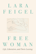 Free Woman: Life, Liberation and Doris Lessing